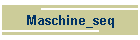 Maschine_seq